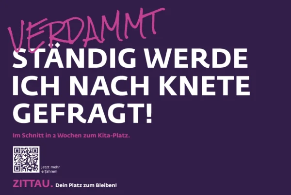 Großflächenplakat der Kampagne Zittau. Dein Platz zum Bleiben: Ständig werde ich nach Knete gefragt